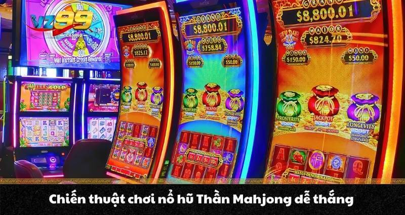 Nổ Hũ Thần Mahjong - Siêu phẩm cá cược Sốt không thể bỏ lỡ 11 Chiến thuật chơi nổ hũ Thần Mahjong dễ thắng