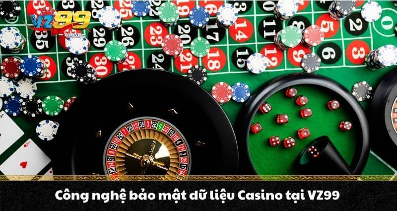 Công nghệ bảo mật dữ liệu Casino tại VZ99
