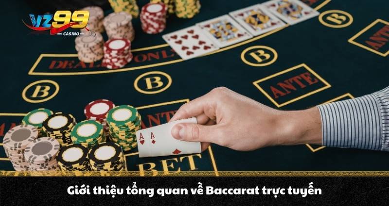 Baccarat trực tuyến - Hướng dẫn cách chơi game bài cao cấp 5 Giới thiệu tổng quan về Baccarat trực tuyến