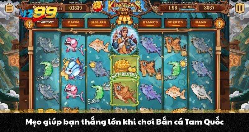 Bắn cá Tam Quốc - Trò chơi săn thưởng hàng đầu tại VZ99 7 Mẹo giúp bạn thắng lớn khi chơi Bắn cá Tam Quốc