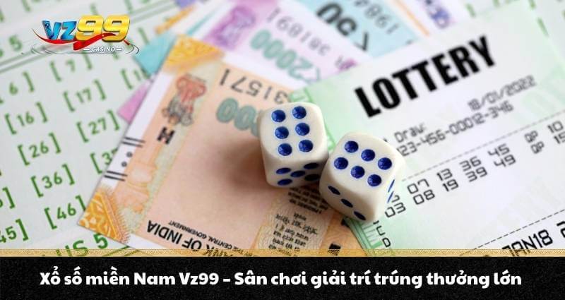 Xổ số miền Nam Vz99 - Sân chơi giải trí trúng thưởng lớn 2 Xổ số miền Nam Vz99 - Sân chơi giải trí trúng thưởng lớn